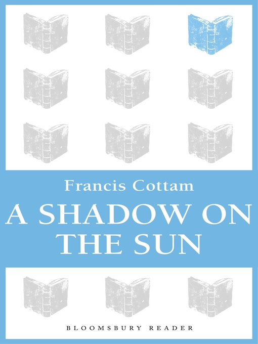 Title details for A Shadow on the Sun by Francis Cottam - Available